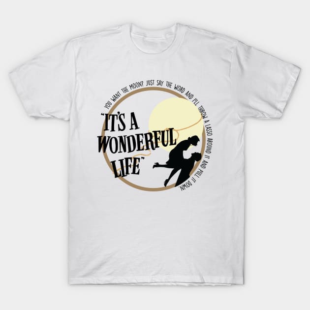 It's a Wonderful Life T-Shirt by mariansar